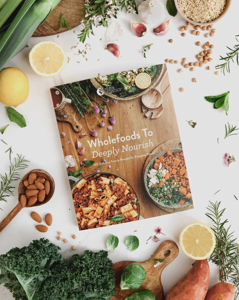 Nutra Organics Wholefoods To Deeply Nourish Cookbook